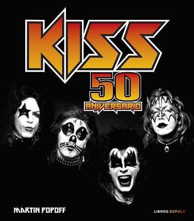 KISS. 50 ANIVERSARIO | 9788448041298 | POPOFF, MARTIN | Llibreria L'Illa - Llibreria Online de Mollet - Comprar llibres online