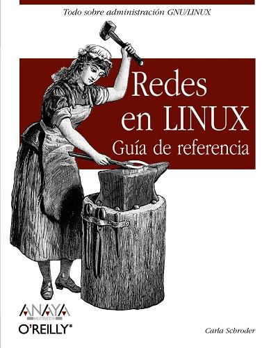 REDES EN LINUX GUIA DE REFERENCIA | 9788441524743 | SCHRODER, CARLA | Llibreria L'Illa - Llibreria Online de Mollet - Comprar llibres online