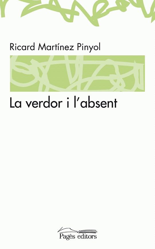 VERDOR I L'ABSENT, LA | 9788497796811 | MARTINEZ PINYOL, RICARD | Llibreria L'Illa - Llibreria Online de Mollet - Comprar llibres online