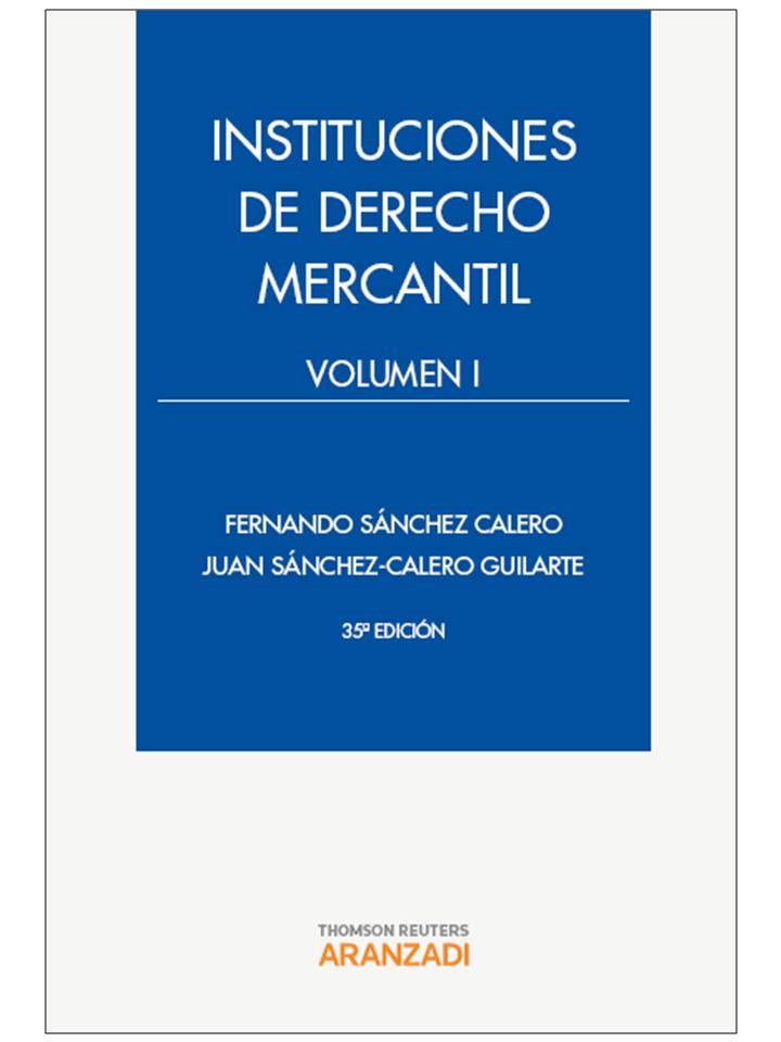 INSTITUCIONES DE DERECHO MERCANTIL. VOLUMEN I | 9788499039978 | SÁNCHEZ CALERO GUILARTE, JUAN/SÁNCHEZ CALERO, FERNANDO