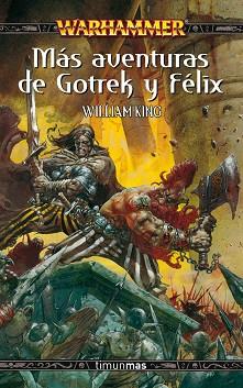 MAS AVENTURAS GOTREK Y FELIX | 9788448035556 | KING, WILLIAM | Llibreria L'Illa - Llibreria Online de Mollet - Comprar llibres online