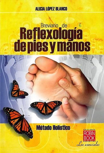 BREVIARIO DE REFLEXIOLOGIA DE PIES Y MANOS | 9788479279356 | LOPEZ BLANCO, ALICIA | Llibreria L'Illa - Llibreria Online de Mollet - Comprar llibres online