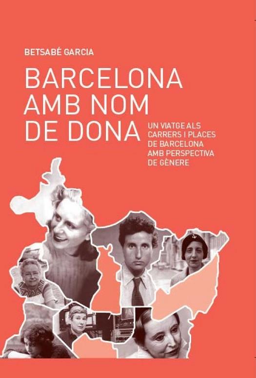 BARCELONA AMB NOM DE DONA | 9788499793672 | GARCIA, BETSABE | Llibreria L'Illa - Llibreria Online de Mollet - Comprar llibres online