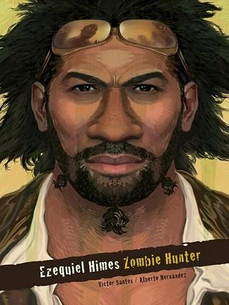 EZEQUIEL HIMES: ZOMBIE HUNTER | 9788415201809 | SANTOS, VICTOR / ALBERTO HERNÁNDEZ | Llibreria L'Illa - Llibreria Online de Mollet - Comprar llibres online