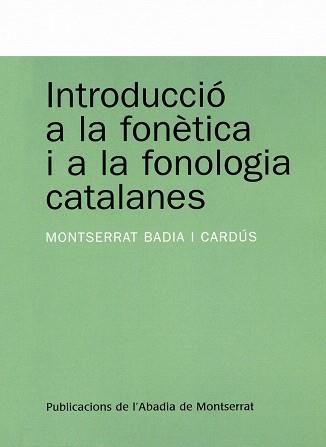 INTRODUCCIO A LA FONETICA I A LA FONOLOGIA CATALANES | 9788478263776 | BADIA CARDUS, MONTSERRAT | Llibreria L'Illa - Llibreria Online de Mollet - Comprar llibres online