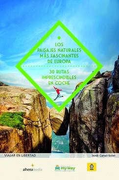 PAISAJES NATURALES MÁS FASCINANTES DE EUROPA. 30 RUTAS IMPRESCINDIBLES EN CO | 9788416395712 | CANAL-SOLER, JORDI | Llibreria L'Illa - Llibreria Online de Mollet - Comprar llibres online