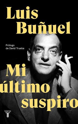 MI ÚLTIMO SUSPIRO | 9788430619870 | BUÑUEL, LUIS | Llibreria L'Illa - Llibreria Online de Mollet - Comprar llibres online