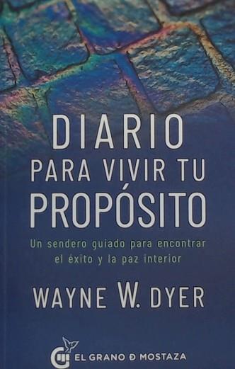 DIARIO PARA VIVIR TU PROPÓSITO | 9788412415964 | DYER, DR. WAYNE W.