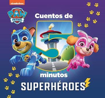 CUENTOS DE 5 MINUTOS DE PAW PATROL | PATRULLA CANINA - SUPERHÉROES | 9788448863906 | NICKELODEON | Llibreria L'Illa - Llibreria Online de Mollet - Comprar llibres online