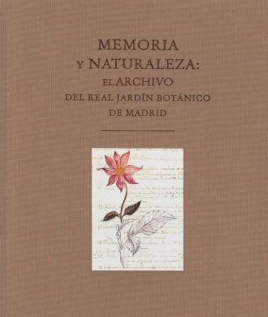 MEMORIA Y NATURALEZA EL ARCHIVO DEL REAL JARDIN BOANICO DE M | 9788497856188 | AA. VV. | Llibreria L'Illa - Llibreria Online de Mollet - Comprar llibres online