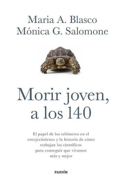 MORIR JOVEN A LOS 140 | 9788449332067 | MARIA A. BLASCO/MÓNICA G. SALOMONE | Llibreria L'Illa - Llibreria Online de Mollet - Comprar llibres online