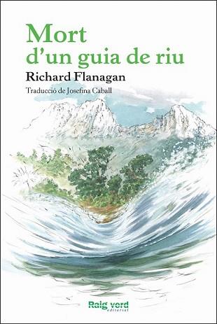 MORT D'UN GUIA DE RIU | 9788415539957 | FLANAGAN, RICHARD | Llibreria L'Illa - Llibreria Online de Mollet - Comprar llibres online