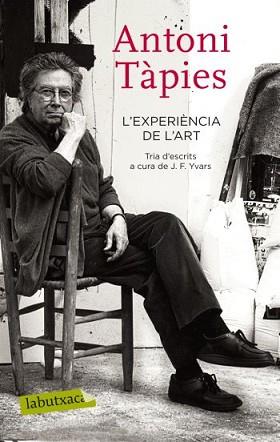 EXPERIÈNCIA DE L'ART, L' | 9788499301587 | TÀPIES I BARBA, ANTONI | Llibreria L'Illa - Llibreria Online de Mollet - Comprar llibres online