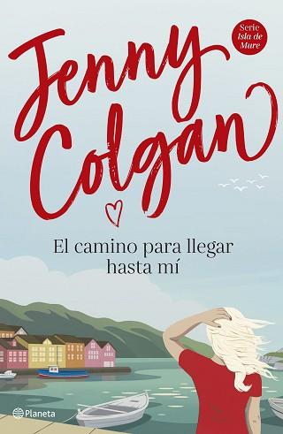 CAMINO PARA LLEGAR HASTA MÍ, EL | 9788408225034 | COLGAN, JENNY | Llibreria L'Illa - Llibreria Online de Mollet - Comprar llibres online