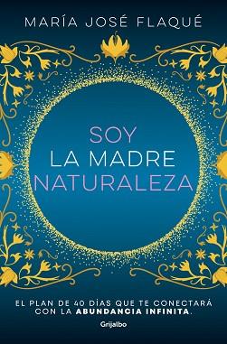 SOY LA MADRE NATURALEZA | 9788425363412 | FLAQUÉ, MARÍA JOSÉ | Llibreria L'Illa - Llibreria Online de Mollet - Comprar llibres online