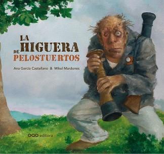 HIGUERA DE PELOSTUERTOS, LA | 9788498712094 | GARCÍA CASTELLANO, ANA | Llibreria L'Illa - Llibreria Online de Mollet - Comprar llibres online