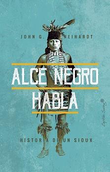 ALCE NEGRO HABLA | 9788494871047 | NEIHARDT, JOHN G. | Llibreria L'Illa - Llibreria Online de Mollet - Comprar llibres online