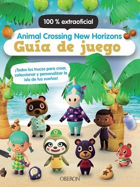 ANIMAL CROSSING NEW HORIZONS. GUÍA DE JUEGO | 9788441543782 | LISTER, CLAIRE | Llibreria L'Illa - Llibreria Online de Mollet - Comprar llibres online