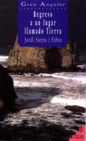 REGRESO A UN LUGAR LLAMADO TIERRA | 9788434818460 | SIERRA I FABRA, JORDI | Llibreria L'Illa - Llibreria Online de Mollet - Comprar llibres online