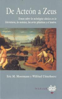 DE ACTEON A ZEUS.MITOLOGIA CLASICA | 9788446006763 | MOORMANN,ERIC M. | Llibreria L'Illa - Llibreria Online de Mollet - Comprar llibres online