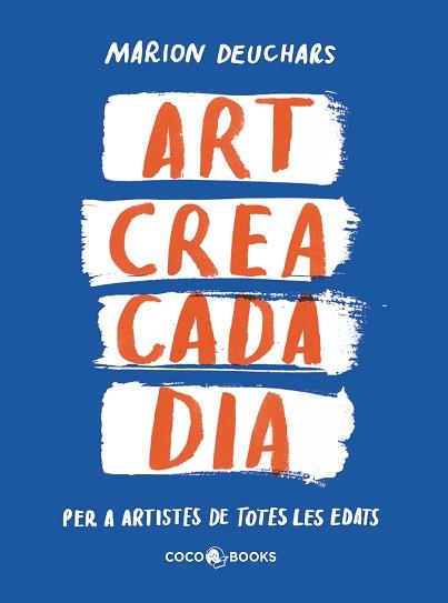 ART CREA CADA DIA | 9788412792409 | DEUCHARS, MARION | Llibreria L'Illa - Llibreria Online de Mollet - Comprar llibres online