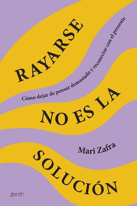 RAYARSE NO ES LA SOLUCIÓN | 9788408287186 | ZAFRA, MARI | Llibreria L'Illa - Llibreria Online de Mollet - Comprar llibres online