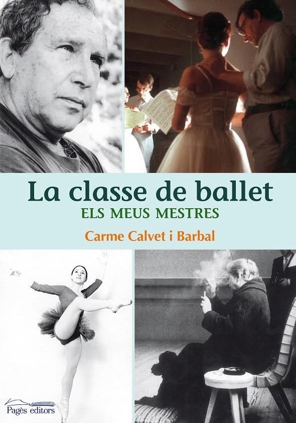 CLASSE DE BALLET, LA -ELS MEUS MESTRES- | 9788497799812 | CALVET BARBAL, CARME | Llibreria L'Illa - Llibreria Online de Mollet - Comprar llibres online