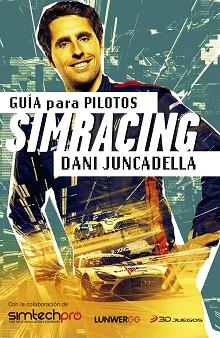 GUÍA PARA PILOTOS SIMRACING | 9788418820762 | JUNCADELLA, DANI | Llibreria L'Illa - Llibreria Online de Mollet - Comprar llibres online