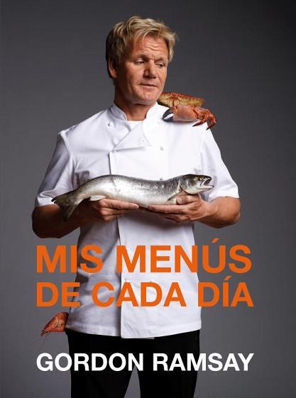 MIS MENUS DE CADA DIA | 9788425346811 | RAMSAY, GORDON | Llibreria L'Illa - Llibreria Online de Mollet - Comprar llibres online