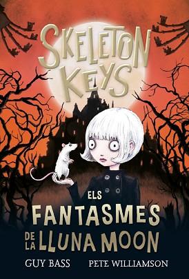 SKELETON KEYS 2. ELS FANTASMES DE LA LLUNA MOON | 9788424666941 | BASS, GUY | Llibreria L'Illa - Llibreria Online de Mollet - Comprar llibres online