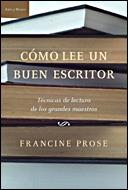 COMO LEE UN BUEN ESCRITOR | 9788484329039 | PROSE, FRANCINE | Llibreria L'Illa - Llibreria Online de Mollet - Comprar llibres online