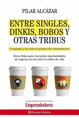 ENTRE SINGLES DINKIS BOBOS Y OTRAS TRIBUS | 9788408087502 | ALCÁZAR, PILAR | Llibreria L'Illa - Llibreria Online de Mollet - Comprar llibres online