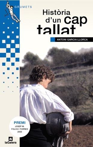 HISTORIA D'UN CAP TALLAT | 9788424695798 | GARCIA LLORCA, ANTONI | Llibreria L'Illa - Llibreria Online de Mollet - Comprar llibres online