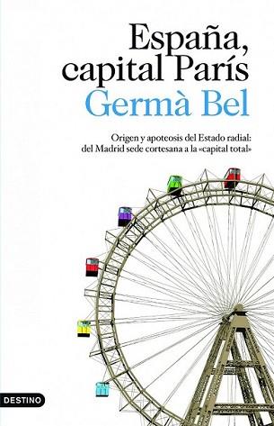 ESPAÑA CAPITAL PARIS | 9788423343140 | BEL, GERMA | Llibreria L'Illa - Llibreria Online de Mollet - Comprar llibres online