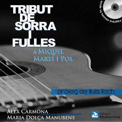 TRIBUT DE SORRA I FULLES A MIQUEL MARTÍ I POL | 9788499790640 | CARMONA, ALEX : MANUBENS, M.DOLÇA | Llibreria L'Illa - Llibreria Online de Mollet - Comprar llibres online