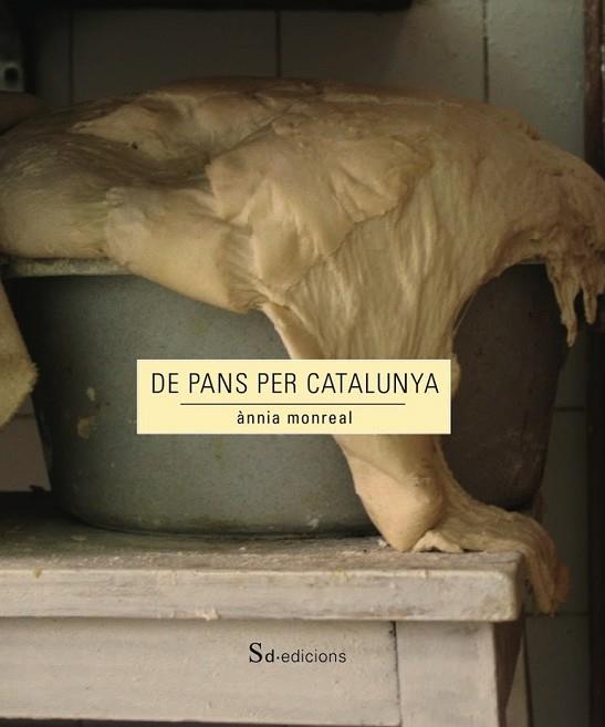 DE PANS PER CATALUNYA | 9788494307379 | MONREAL ANGLÈS, ÀNNIA | Llibreria L'Illa - Llibreria Online de Mollet - Comprar llibres online