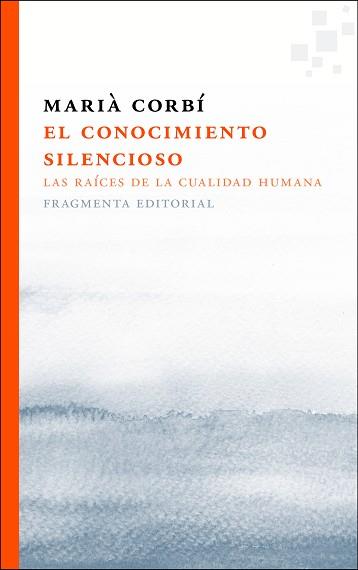 CONOCIMIENTO SILENCIOSO, EL | 9788415518433 | CORBÍ QUIÑONERO, MARIÀ | Llibreria L'Illa - Llibreria Online de Mollet - Comprar llibres online