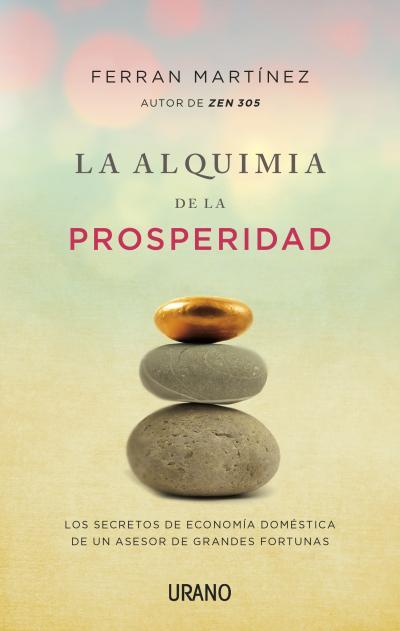 ALQUIMIA DE LA PROSPERIDAD, LA | 9788479538439 | MARTÍNEZ, FERRAN | Llibreria L'Illa - Llibreria Online de Mollet - Comprar llibres online