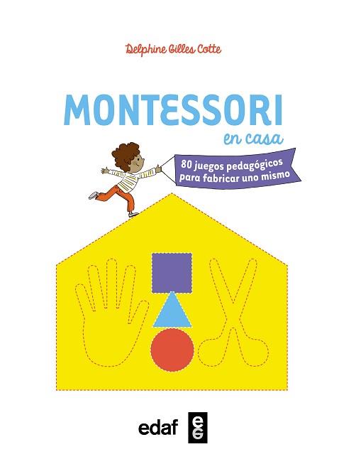 MONTESSORI EN CASA | 9788441437104 | GILLES COTTE, DELPHINE | Llibreria L'Illa - Llibreria Online de Mollet - Comprar llibres online