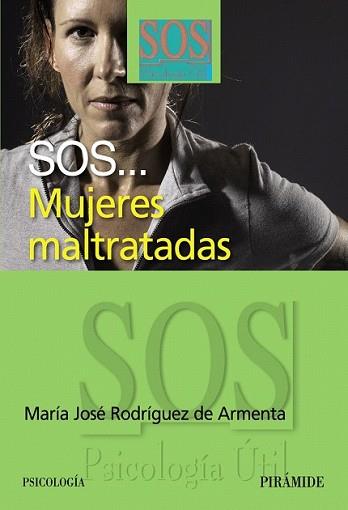 MUJERES MALTRATADAS (SOS PSICOLOGIA UTIL) | 9788436821994 | RODRIGUEZ DE ARMENTA, MARIA JOSE