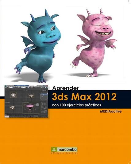 APRENDER 3DS MAX 2012 CON 100 EJERCICIOS PRÁCTICOS | 9788426717504 | MEDIAACTIVE | Llibreria L'Illa - Llibreria Online de Mollet - Comprar llibres online