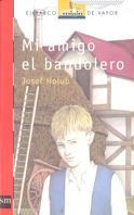 MI AMIGO EL BANDOLERO | 9788434867772 | HOLUB, JOSEF | Llibreria L'Illa - Llibreria Online de Mollet - Comprar llibres online