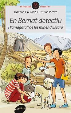 EN BERNAT DETECTIU I L'AMAGATALL DE LES MINES D'ESCARÓ | 9788415095996 | LLAURADÓ, JOSEFINA | Llibreria L'Illa - Llibreria Online de Mollet - Comprar llibres online