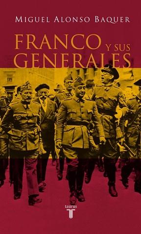 FRANCO Y SUS GENERALES | 9788430605323 | ALONSO BAQUER, MIGUEL | Llibreria L'Illa - Llibreria Online de Mollet - Comprar llibres online