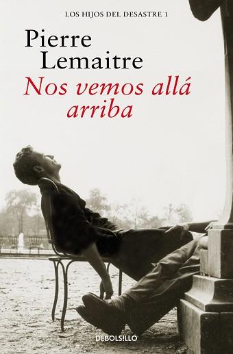 NOS VEMOS ALLÁ ARRIBA (LOS HIJOS DEL DESASTRE 1) | 9788466377843 | LEMAITRE, PIERRE | Llibreria L'Illa - Llibreria Online de Mollet - Comprar llibres online