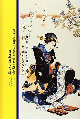 BREVE HISTORIA DE LA CIVILIZACIÓN JAPONESA | 9788472906549 | SCHIROKAUER, CONRAD  / LURIE, DAVID / GAY, SUZANNE | Llibreria L'Illa - Llibreria Online de Mollet - Comprar llibres online