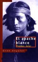 APACHE BLANCO, EL | 9788434827448 | JEIER, THOMAS | Llibreria L'Illa - Llibreria Online de Mollet - Comprar llibres online