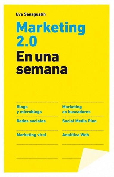 APRENDE MARKETING 2.0 EN UNA SEMANA | 9788498750591 | SANAGUSTIN, EVA | Llibreria L'Illa - Llibreria Online de Mollet - Comprar llibres online