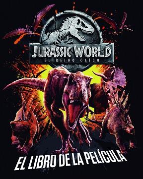 JURASSIC WORLD. EL REINO CAÍDO. EL LIBRO DE LA PELÍCULA | 9788408190844 | UNIVERSAL STUDIOS | Llibreria L'Illa - Llibreria Online de Mollet - Comprar llibres online