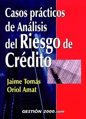 CASOS PRACTICOS DE ANALISIS DEL RIESGO DE CREDITO | 9788480887908 | TOMAS, JOSE / AMAT, ORIOL | Llibreria L'Illa - Llibreria Online de Mollet - Comprar llibres online